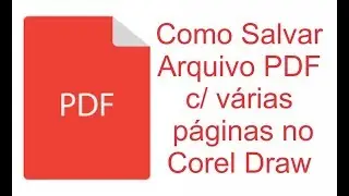 Curso Corel Draw - Como Salvar Arquivo PDF com várias páginas