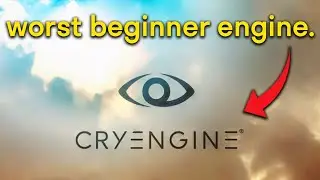 Why you should NOT use CryEngine as a beginner