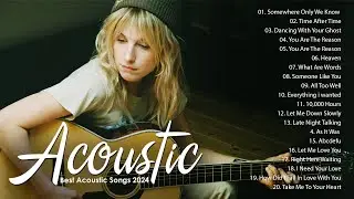 Acoustic Cover Of Popular Songs - Acoustic Love Songs Cover 2024 - Best Acoustic Songs Ever 2024