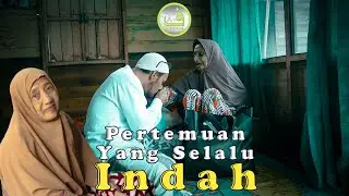 PERTEMUAN YANG SELALU INDAH | HUBABAH SYARIFAH HALIMAH ALAYDRUS