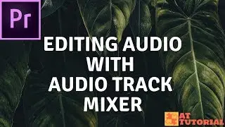 Adobe Premiere Pro CC tutorial - Use the Audio Track Mixer to Edit Audio