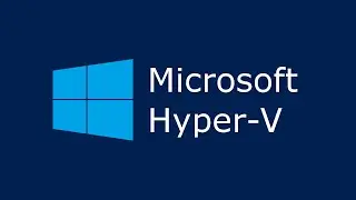 Windows Hyper-V Virtual Machine  - Quick Turorial