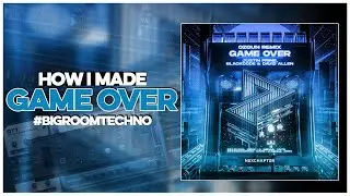 How I Made This Bigroom Techno Remix GAME OVER