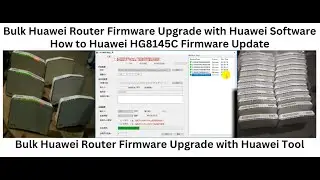 How to Huawei HG8145C Firmware Update | Bulk Huawei Router Firmware Upgrade with Huawei Software