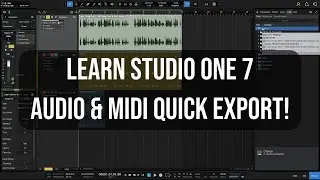 Learn Studio One 7 | Audio & MIDI Quick Export!