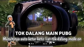 TOK DALANG MAIN PUBG ll PUBG MOBILE INDONESIA