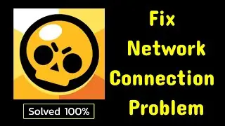 Fix Brawl Stars App Network & No Internet Connection Problem solve on Android