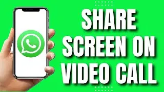 How To Share Screen on Whatsapp Video Call (UPDATED 2023)