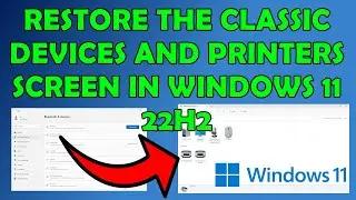 ✅ Windows 11 22H2 How To Get Classic Devices and Printers Back ✅