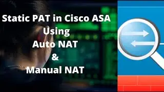 Static PAT Configuration using Auto and Manual NAT in Cisco ASA Firewall