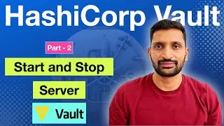 HashiCorp Vault Start and Stop in Development mode - Part 2 | HashiCorp Vault tutorial series