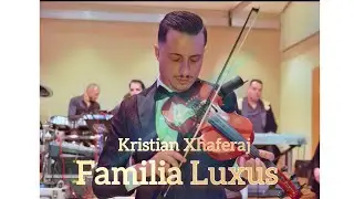 Kristian Xhaferaj - Familia Luxus, (Official Video)