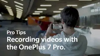 OnePlus Pro Tips - Recording videos with the OnePlus 7 Pro