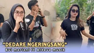 DEDARE NGERINGSANG EVI MARIANI FT ALDEVA MUSIK