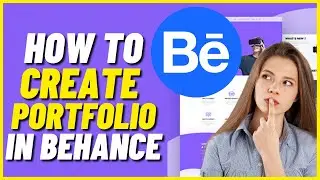 Behance Portfolio Tutorial - How to Create Portfolio in Behance