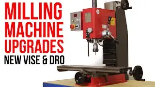 Milling Machine Upgrades - New Vise & DRO Installation