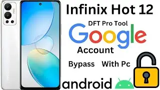 Infinix Hot 12 frp bypass google acconut bypass with DFT Pro #infinixmobile #hot12 #frp #account