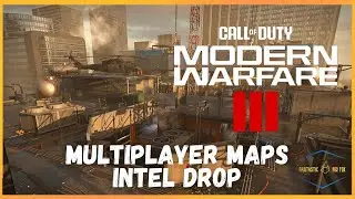 Multiplayer Maps Intel Drop Call of Duty Modern Warfare III | MW3 Multiplayer Maps 2023