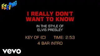 Elvis Presley - I Really Don't Want To Know (Karaoke EZ Sing)