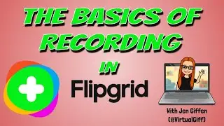 The Basics of Recording in Flipgrid November 2020