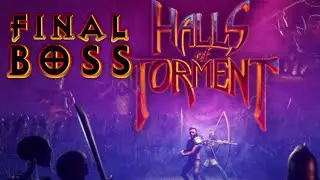 Halls of Torment - The Final Boss Fight