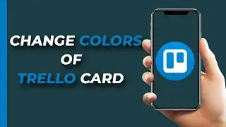 How To Change Colors Of Trello Card (2023)