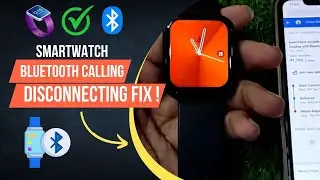 Smartwatch Disconnecting Problem Fix ! Boat wave Arcade Bluetooth Calling Disconnected FIX !!