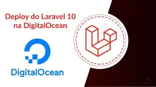 #32 - Como fazer o deploy do Laravel 10 na DigitalOcean