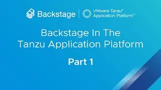 Introduction to Backstage in the Tanzu Application Platform: Part 1 - Core Plugins | VMware Tanzu