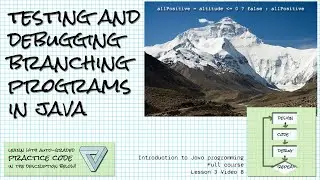 Testing and debugging branching programs; Intro Java course Lesson 3 Video 8