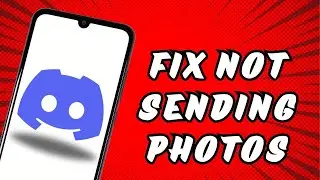 How To FIX Discord Not Sending Photos