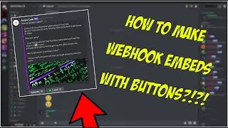 How To Make Webhook Embeds With Buttons?!?!!?!?