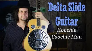 Hoochie Coochie Man - Delta Blues Slide Guitar - Edward Phillips