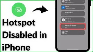 How to Fix Personal Hotspot Disabled in iPhone