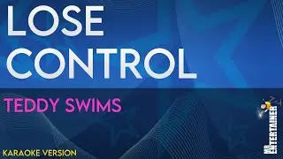 Teddy Swims - Lose Control (Karaoke Version) | MrEntertainerKaraoke