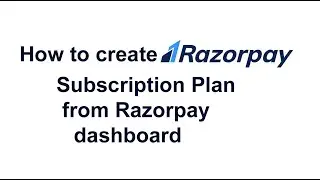 Razorpay payment subscriptions from razorpay dashboard