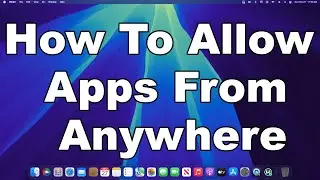 How To Open Unidentified Developer Apps & Allow Downloads From Anywhere On Apple Mac 2024
