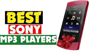 Top 10 Best Sony MP3 Players of 2024