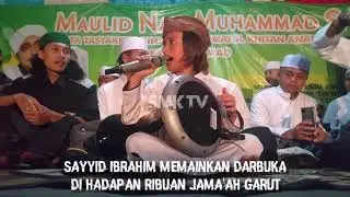 MAESTRO DARBUKA ~ SAYYID IBRAHIM TAMPIL DI HADAPAN RIBUAN JAMA'AH GARUT