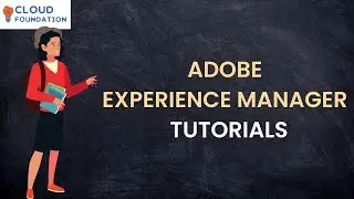 Adobe Experience Manager Tutorial | What is Adobe Experience Manager | AEM | Cloudfoundation