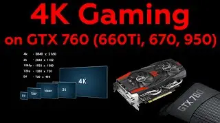 4K Gaming on Budget Graphics Cards (GTX 760, 950, 670)