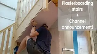 Plasterboarding stairs + channel announcement