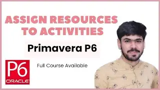 14 Assign Resources to Activities in Primavera P6