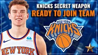 Knicks Secret Weapon READY To Join Team Next Season... | Knicks News