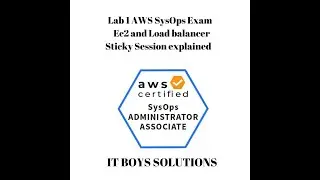 Lab 1 EC2 and Load balancer sticky session explained || AWS Certified SysOps Administrator-Associate