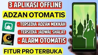 3 Aplikasi Adzan Otomatis Offline di Android Terbaik 2024