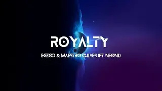 Egzod & Maestro Chives - Royalty (ft. Neoni) (No Copyright Music)