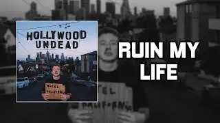 Hollywood Undead - Ruin My Life [Lyrics Video]