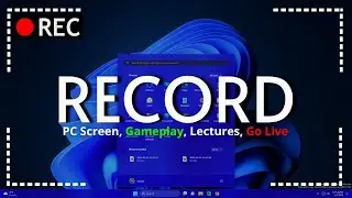 Record PC Screen, Gameplay, Lectures & Go Live in Windows 11