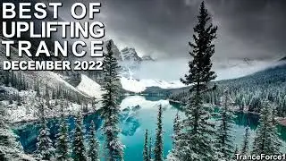 BEST OF UPLIFTING TRANCE MIX (December 2022) | TranceForce1